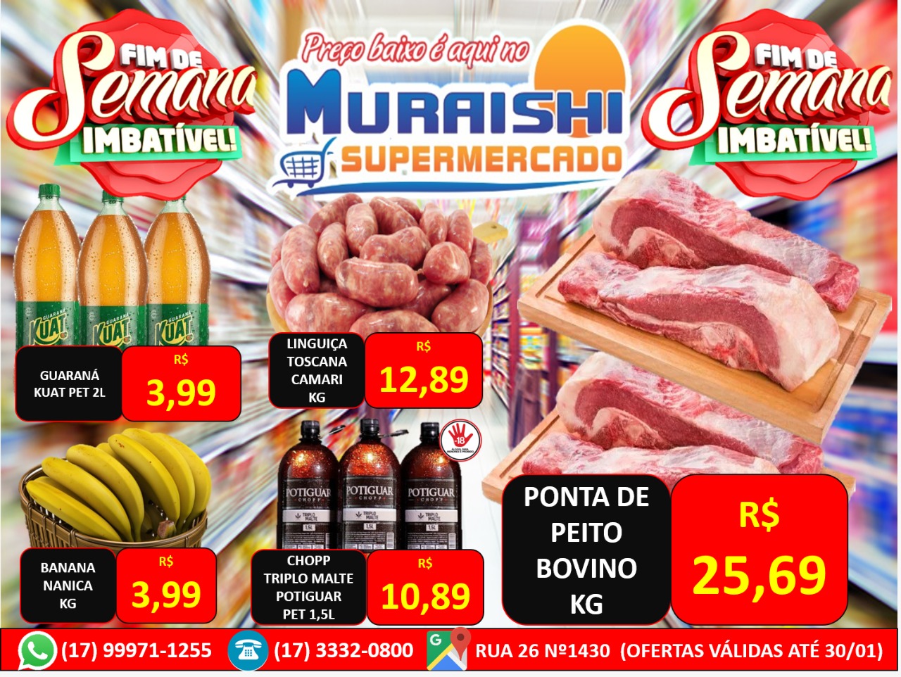 Aproveite!! Fim de semana imbatível no Muraishi Supermercados. Preços especiais em carnes e bebidas!!!