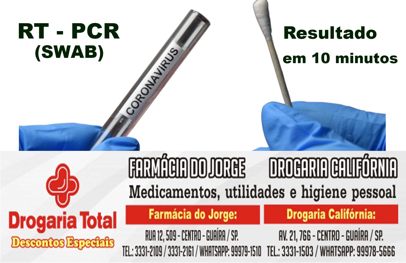 Faça seu teste RT-PCR da Covid-19 na Farmácia do Jorge e Drogaria Califórnia. Resultado em 10 minutos. Saber é tudo, inclusive para proteger as pessoas que você ama!!!