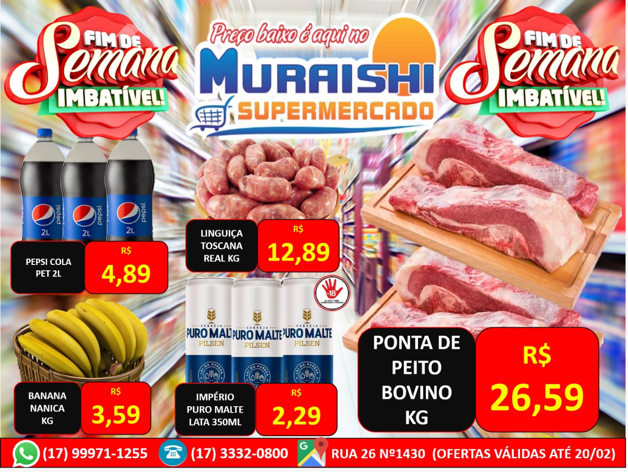 FIM DE SEMANA IMBATÍVEL NO MURAISHI SUPERMERCADO. APROVEITE!!!