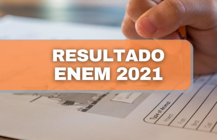 ENEM 2021: NOTAS JÁ ESTÃO DISPONÍVEIS PARA CONSULTA