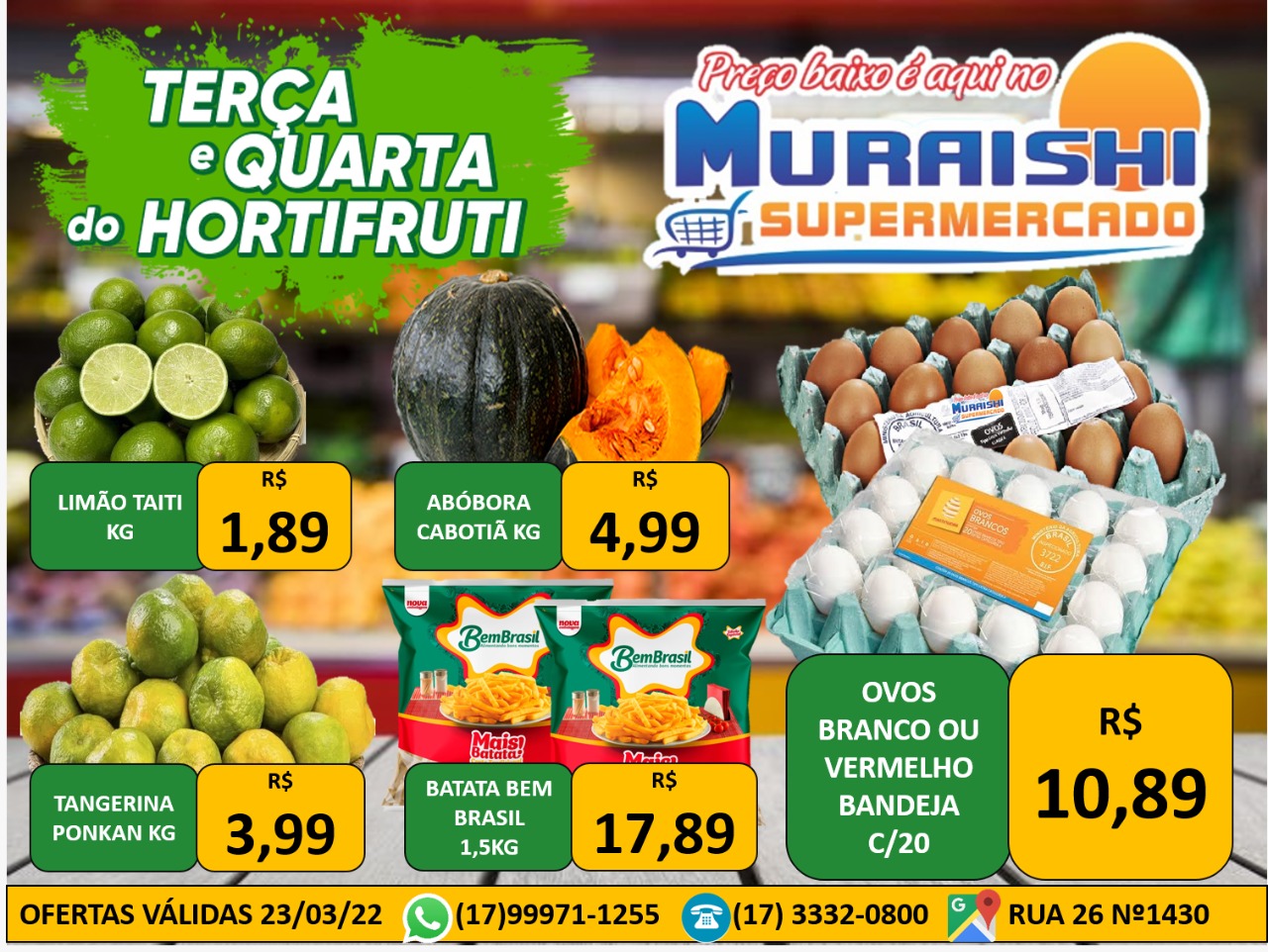 QUARTA DO HORTIFRUTI É NO MURAISHI SUPERMERCADO. APROVEITE!!!