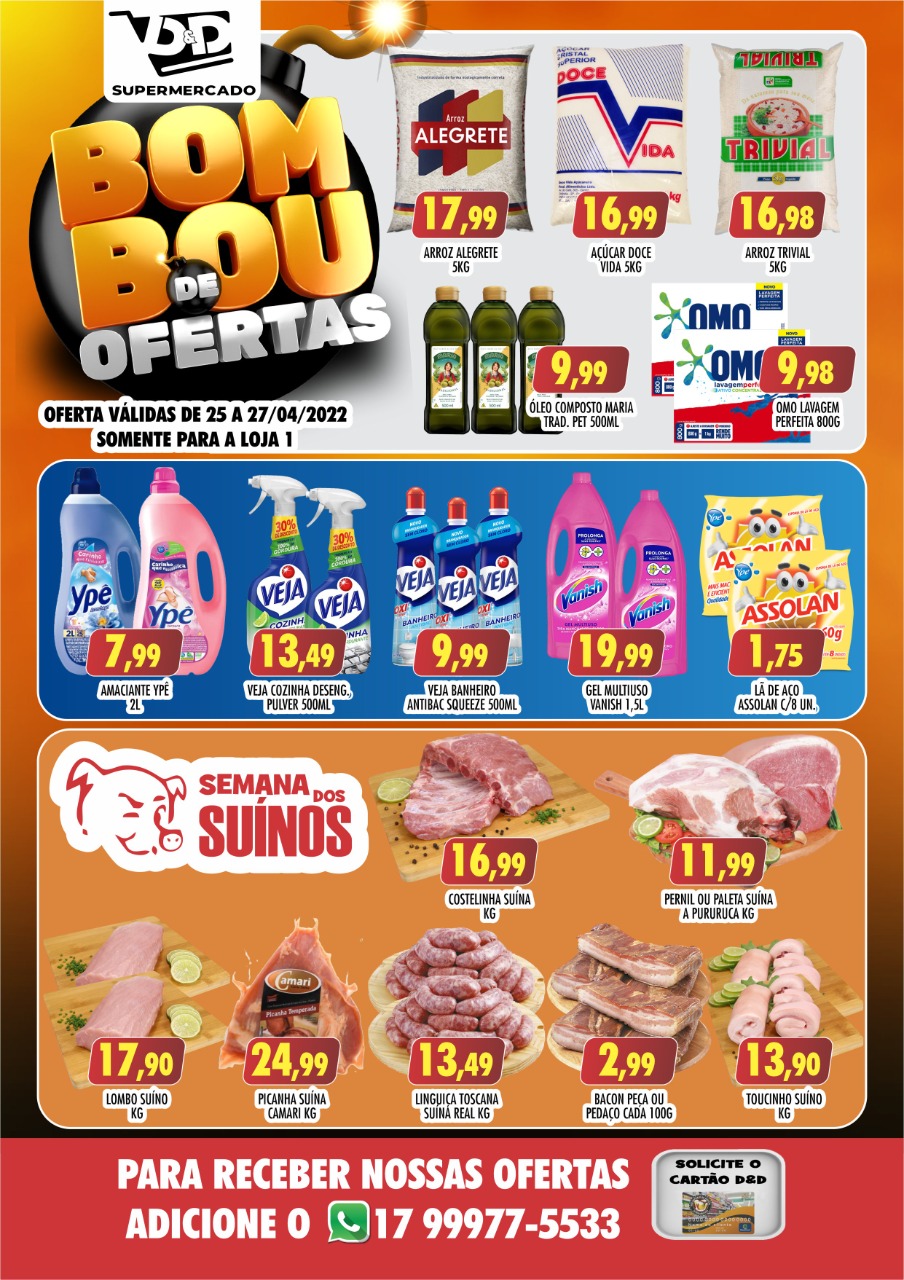 O D&D SUPERMERCADOS ESTÁ BOMBANDO DE OFERTAS. PREÇOS QUE CABEM NO SEU BOLSO. VARIEDADE E QUALIDADE, DO JEITO QUE VOCÊ GOSTA. APROVEITE!!!