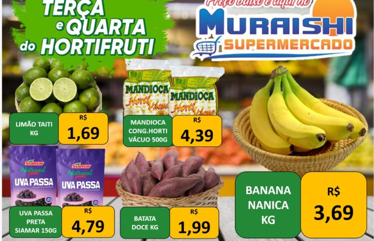 É dia de feira. Aproveite!! Terça e Quarta do Hortifruti é no Muraishi Supermercado