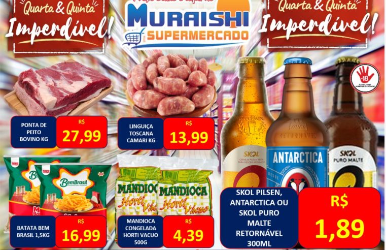 QUARTA & QUINTA COM OFERTAS IMPERDÍVEIS É NO MURAISHI SUPERMERCADO. APROVEITE!!!