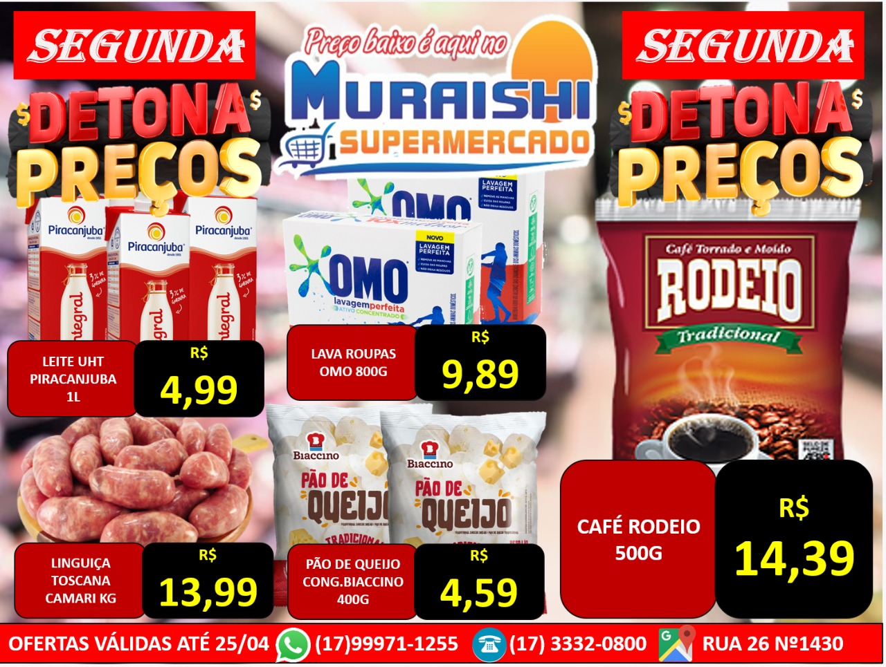 SEGUNDA DETONA PREÇOS É NO MURAISHI SUPERMERCADO