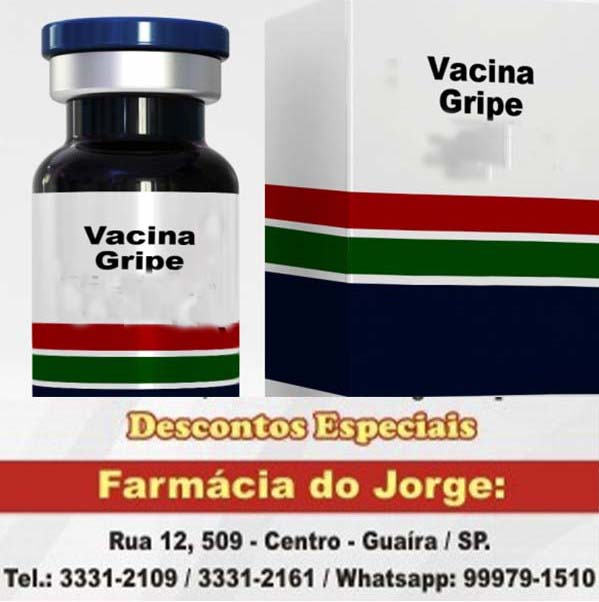 PROTEJA-SE DA GRIPE. COMEÇA HOJE, À PARTIR DAS 18HRS, NA FARMÁCIA DO JORGE A VACINAÇÃO CONTRA GRIPE. VACINA TETRAVALENTE, IMPORTADA, CONTRA H¹N¹, H²N³ E OUTRAS CEPAS DA DOENÇA. PROTEJA A VOCÊ E SUA FAMÍLIA!!! SAÚDE NÃO PODE ESPERAR!!!