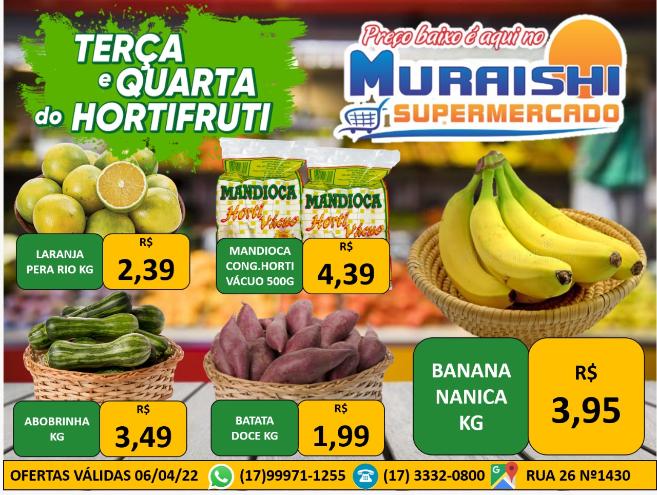 TERÇA E QUARTA DO HORTIFRUTI É NO MURAISHI SUPERMERCADO. APROVEITE. TUDO FRESQUINHO DO JEITO QUE VOCÊ GOSTA!!!