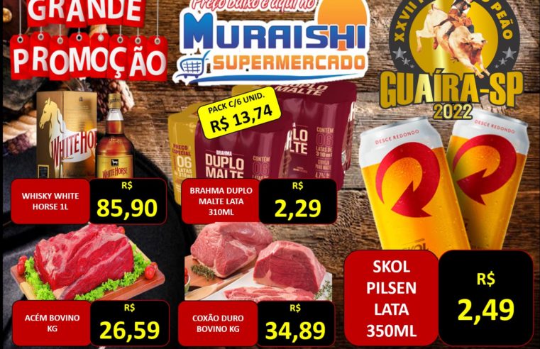 TERÇA E QUARTA IMBATÍVEIS É NO MURAISHI SUPERMERCADO. APROVEITE AS PROMOÇÕES IMPERDÍVEIS!!!