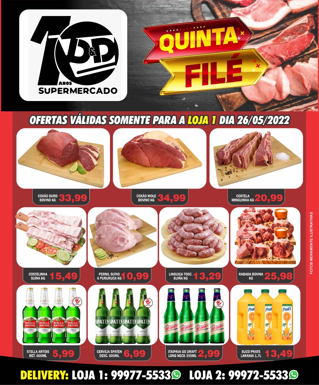 QUINTA DO FILÉ É NO D&D SUPERMERCADOS. OFERTAS VÁLIDAS PARA LOJA 1. APROVEITE!!!