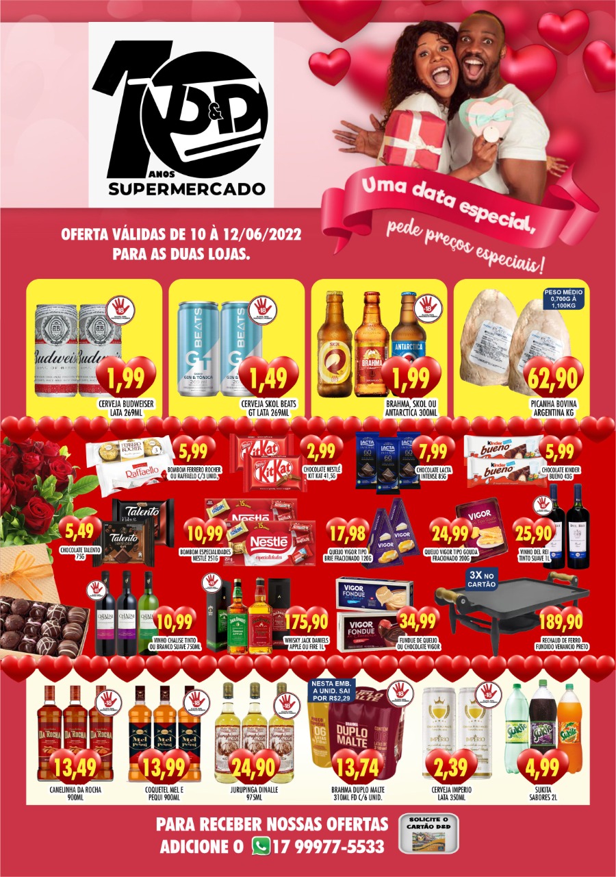 EM NOME NO AMOR!! D&D SUPERMERCADOS ESTÁ COM OFERTAS ESPECIAIS PARA VOCÊ COMEMORAR O DIA DOS NAMORADOS. APROVEITE!!!