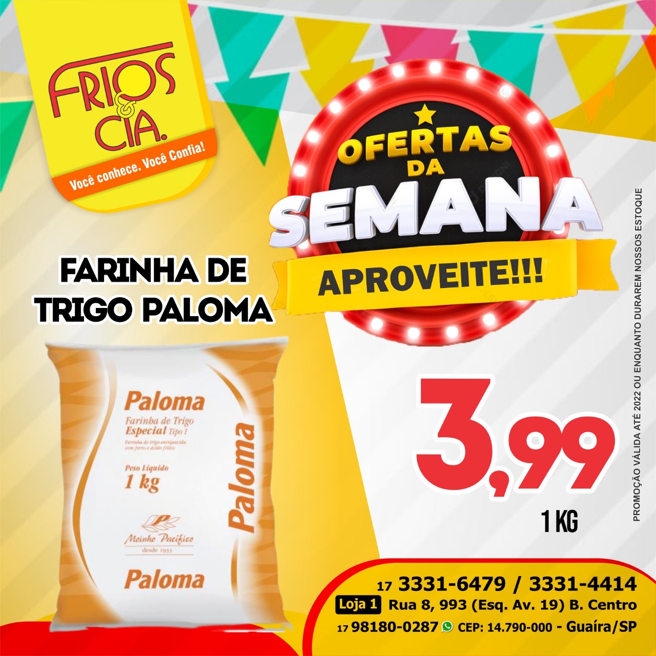 PREÇO BOM DE VERDADE É COM A FRIOS & CIA DE GUAÍRA. APROVEITE O NOVO LISTÃO DE OFERTAS DESTA SEMANA. IMPERDÍVEL!!!