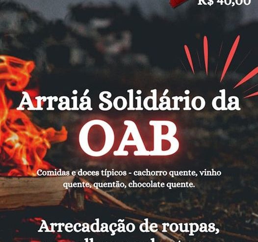 EM GUAÍRA: OAB PROMOVE ARRAIÁ SOLIDÁRIO NESTA SEXTA-FEIRA DIA 1 DE JULHO