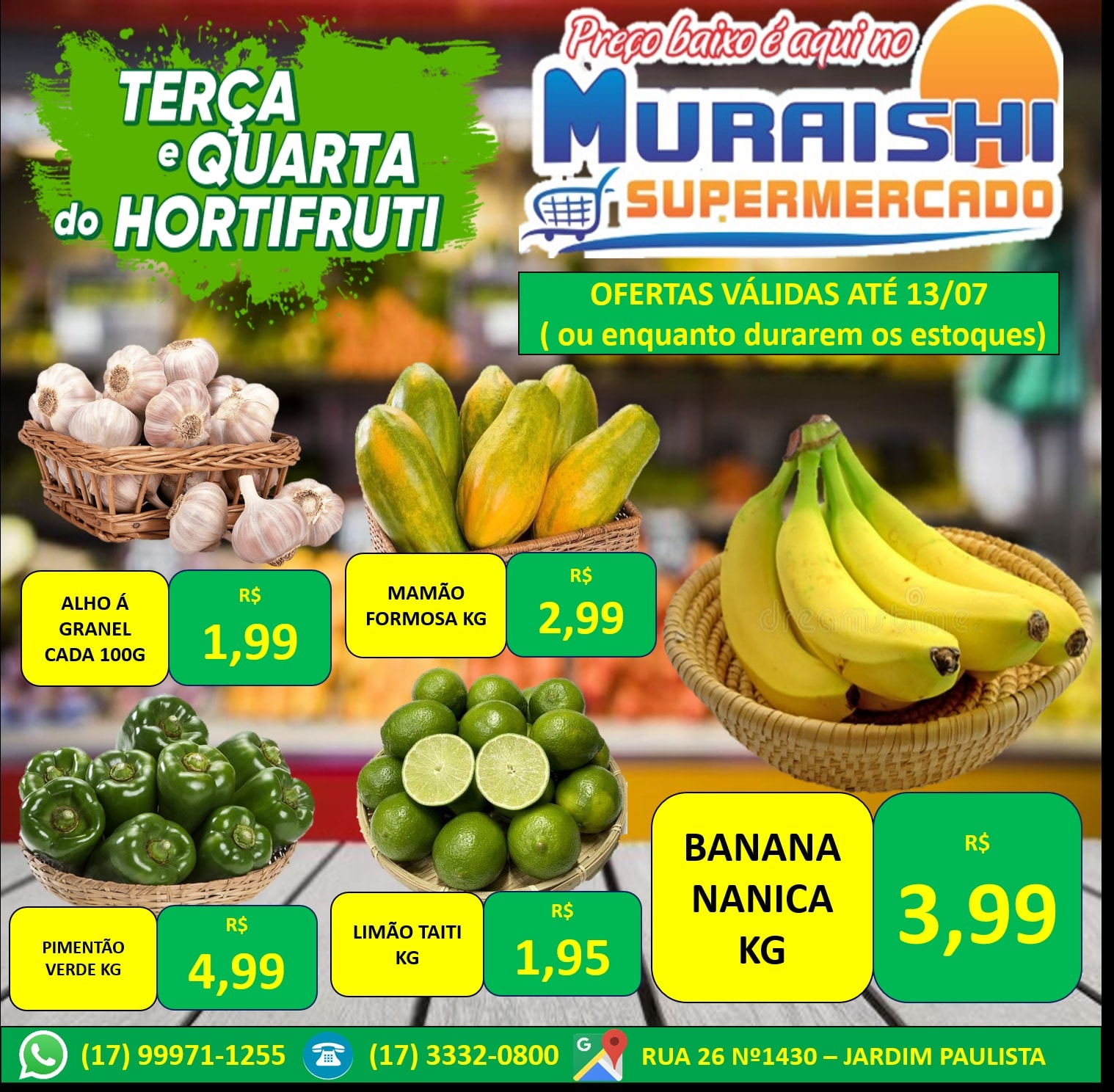 TERÇA E QUARTA DO HORTIFRUTI NO MURAISHI SUPERMERCADO. É ECONOMIADE VERDADE. APROVEITE!!!