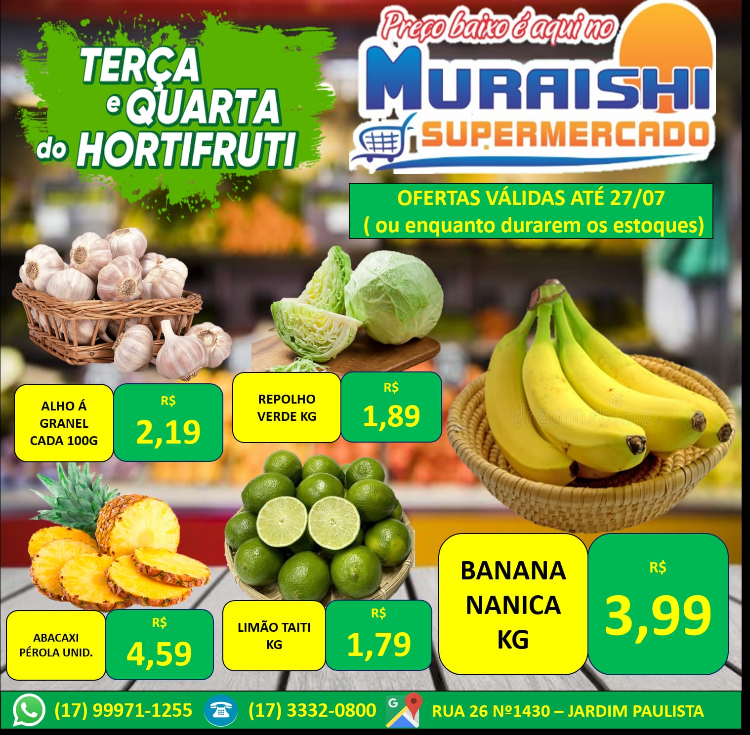 TERÇA E QUARTA DO HORTIFRUTI É COM O MURAISHI SUPERMERCADO. PARA VOCÊ ENCHER O CARRINHO. APROVEITE!!!