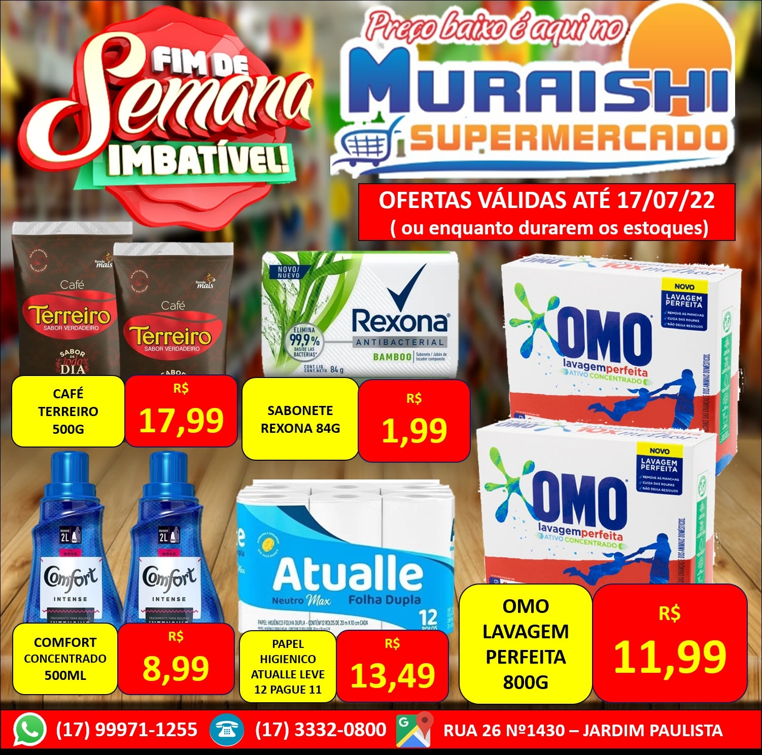 FIM DE SEMANA IMBATÍVEL NO MURAISHI SUPERMERCADO. APROVEITE AS OFERTAS ESPECIAIS EM TODOS OS SETORES!!