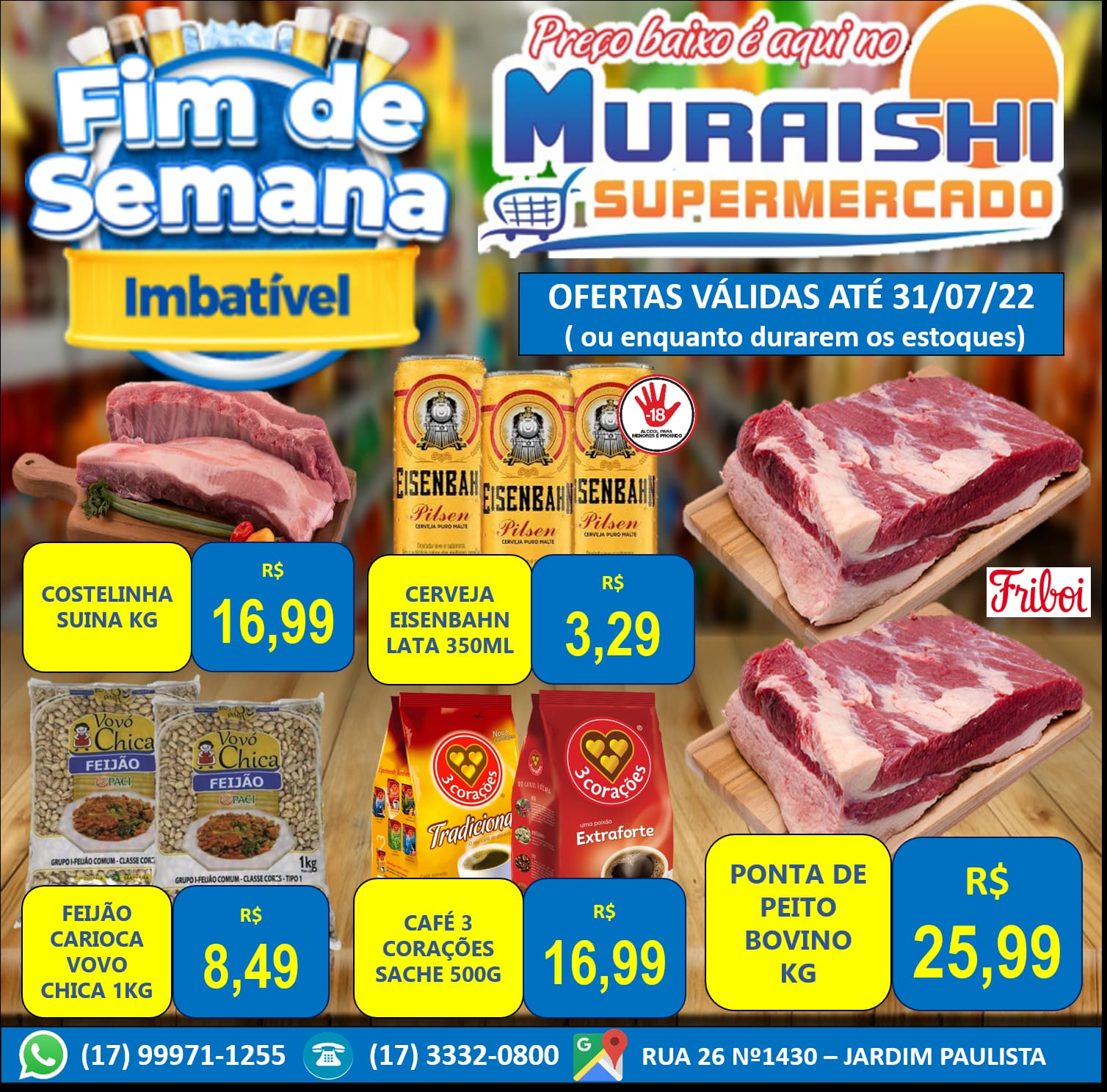 FIM DE SEMANA IMBATÍVEL COM SUPER OFERTAS É NO MURAISHI SUPERMERCADO. APROVEITE!!!