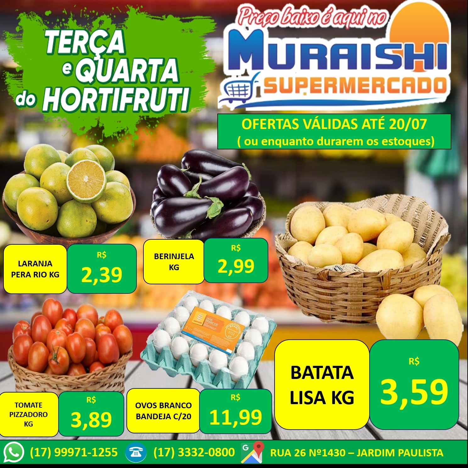 TERÇA E QUARTA DO HORTIFRUTI É C OM O MURAISHI SUPERMERCADO. APROVEITE!!!