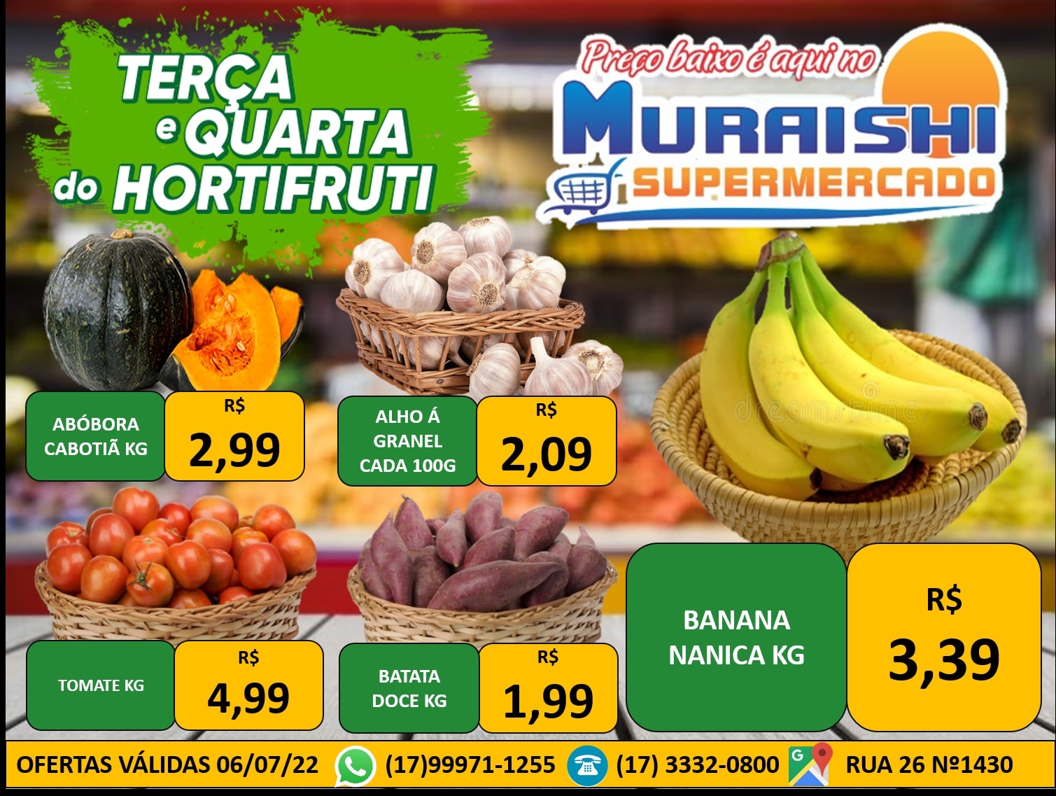 TERÇA E QUARTA DO HORTIFRUTI NO MURAISHI SUPERMERCADO. APROVEITE!!!