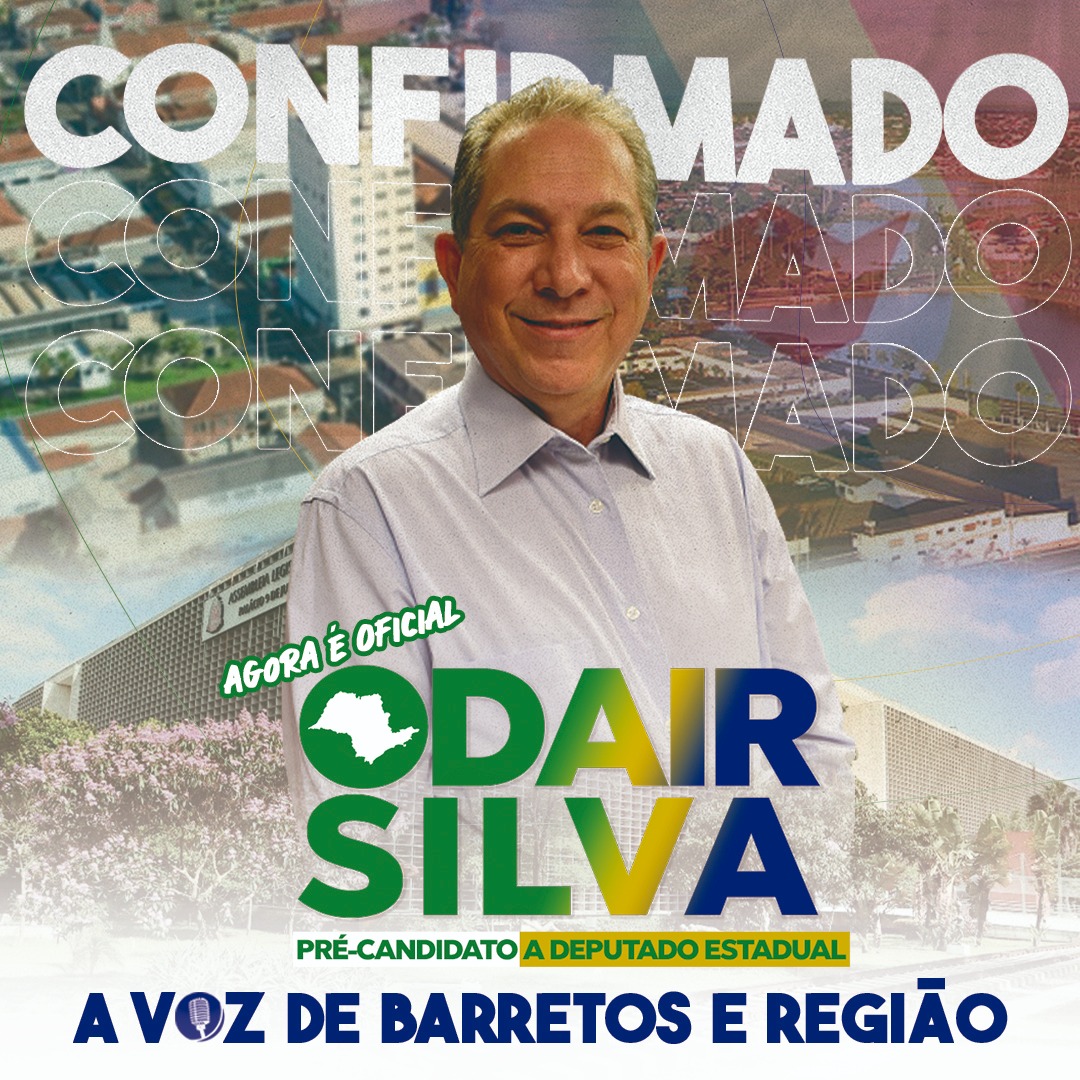 EM BARRETOS: ODAIR SILVA CONFIRMA PRÉ-CANDIDATURA A DEPUTADO ESTADUAL