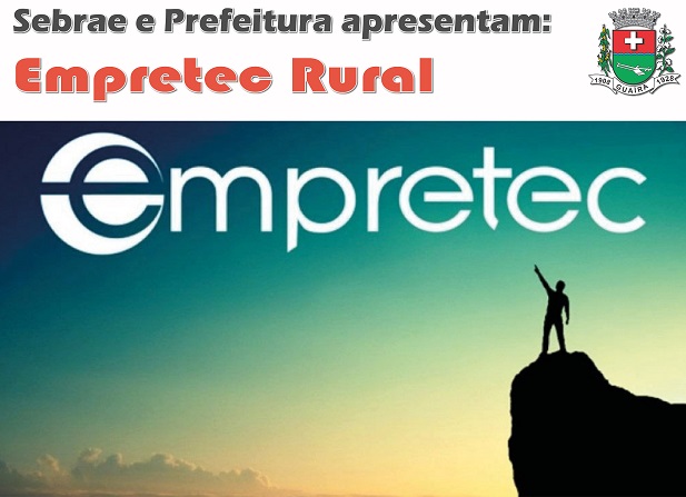 EM GUAÍRA: SEBRAE E PREFEITURA APRESENTAM O EMPRETEC RURAL