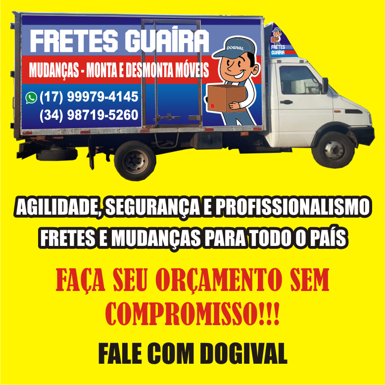 SEU PATRIMÔNIO TRANSPORTADO COM SEGURANÇA E PROFISSIONALISMO. FRETES GUAÍRA. FAÇA SEU ORÇAMENTO. AGILIDADE É COM DOGIVAL!!!