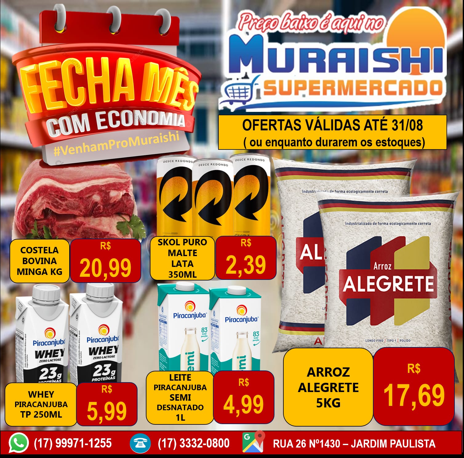 FECHAMENTO DE MÊS IMBATÍVEL NO MURAISHI SUPERMERCADO. APROVEITE. PREÇOS ESPECIAIS EM TODOS OS SETORES!!