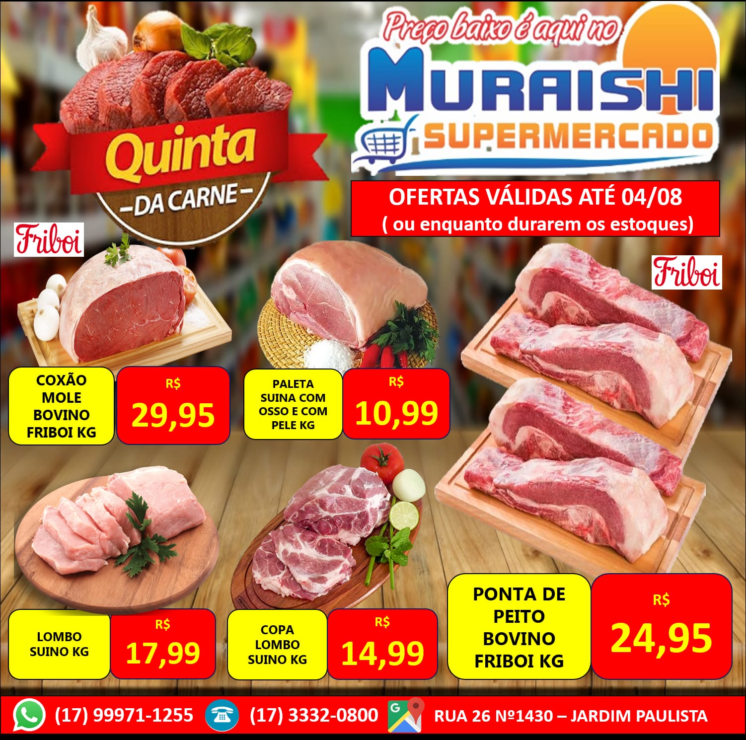 QUINTA DAS CARNES NO MURAISHI SUPERMERCADO. AS OFERTAS ESTÃO INCRÍVEIS. APROVEITE!!!