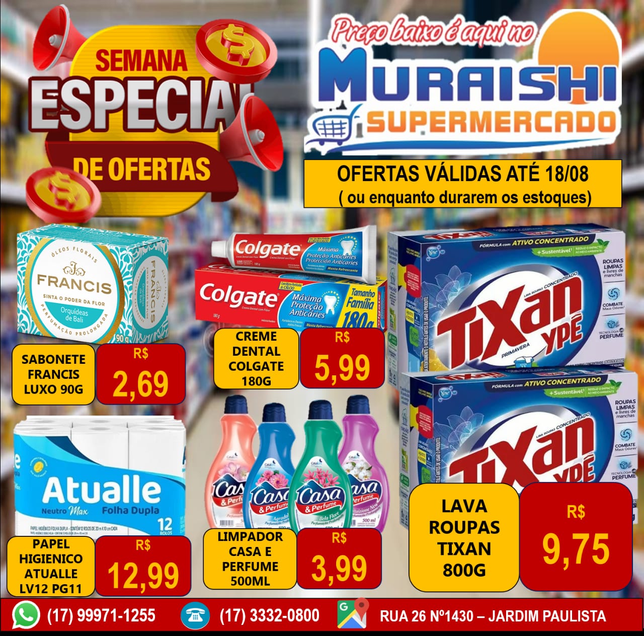 SEMANA ESPECIAL COM SUPER OFERTAS É NO MURAISHI SUPERMERCADO. CONFIRA E APROVEITE!!!