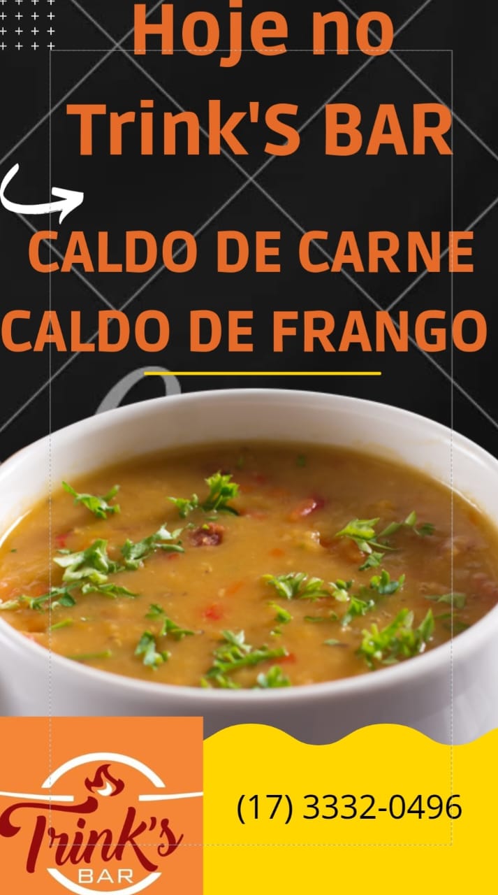 O TEMPO MUDOU. CALDO SABOROSO, NUTRITIVO E QUENTINHO É NO TRINK´S BAR. FAÇA SEU PEDIDO!!!