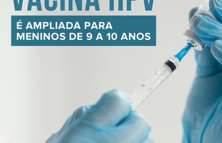 VACINAÇÃO CONTRA HPV É AMPLIADA PARA MENINOS DE 9 E 10 ANOS