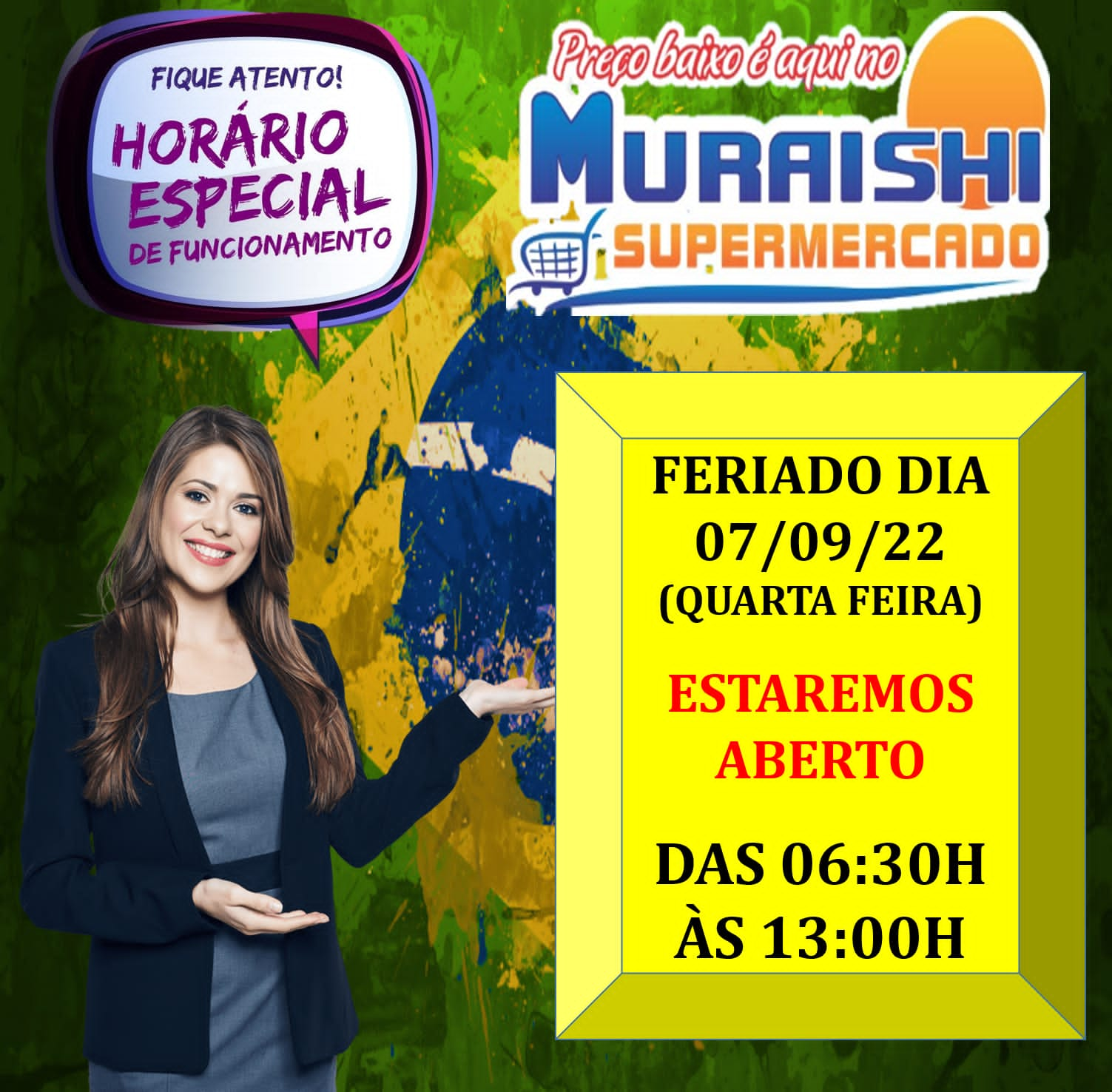 MURAISHI SUPERMERCADO ATENDENDO VOCÊ ATÉ AS 13HRS DESTE FERÍADO, APROVEITE AS OFERTAS!!!