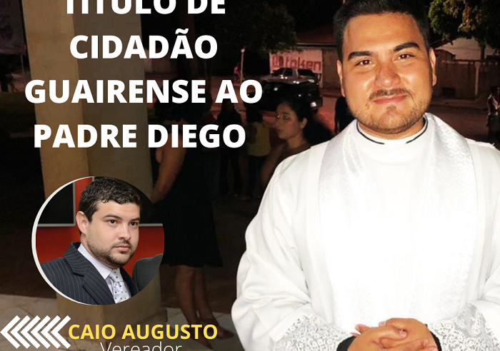 PADRE DIEGO RECEBERÁ TÍTULO DE CIDADÃO GUAIRENSE INDICADO PELO VEREADOR CAIO AUGUSTO