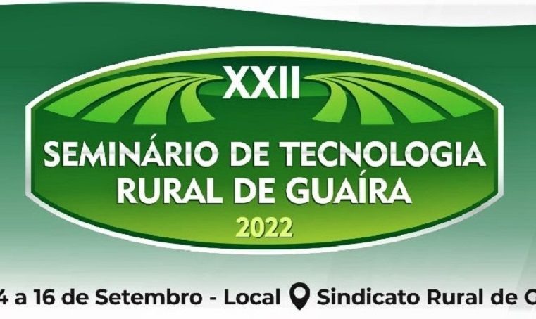 SINDICATO RURAL PROMOVE, DE 14 A 16 DE SETEMBRO, O 22º SEMINÁRIO DE TECNOLOGIA RURAL DE GUAÍRA