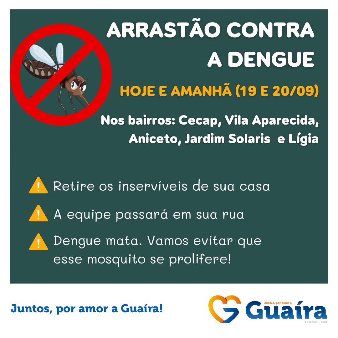 MUNICÍPIO DE GUAÍRA REALIZA ARRASTÃO CONTRA A DENGUE EM BAIRROS DA CIDADE