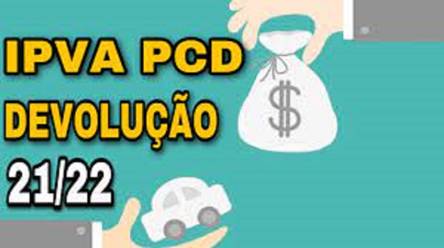 COMEÇOU A DEVOLUÇÃO DO IPVA-PCD