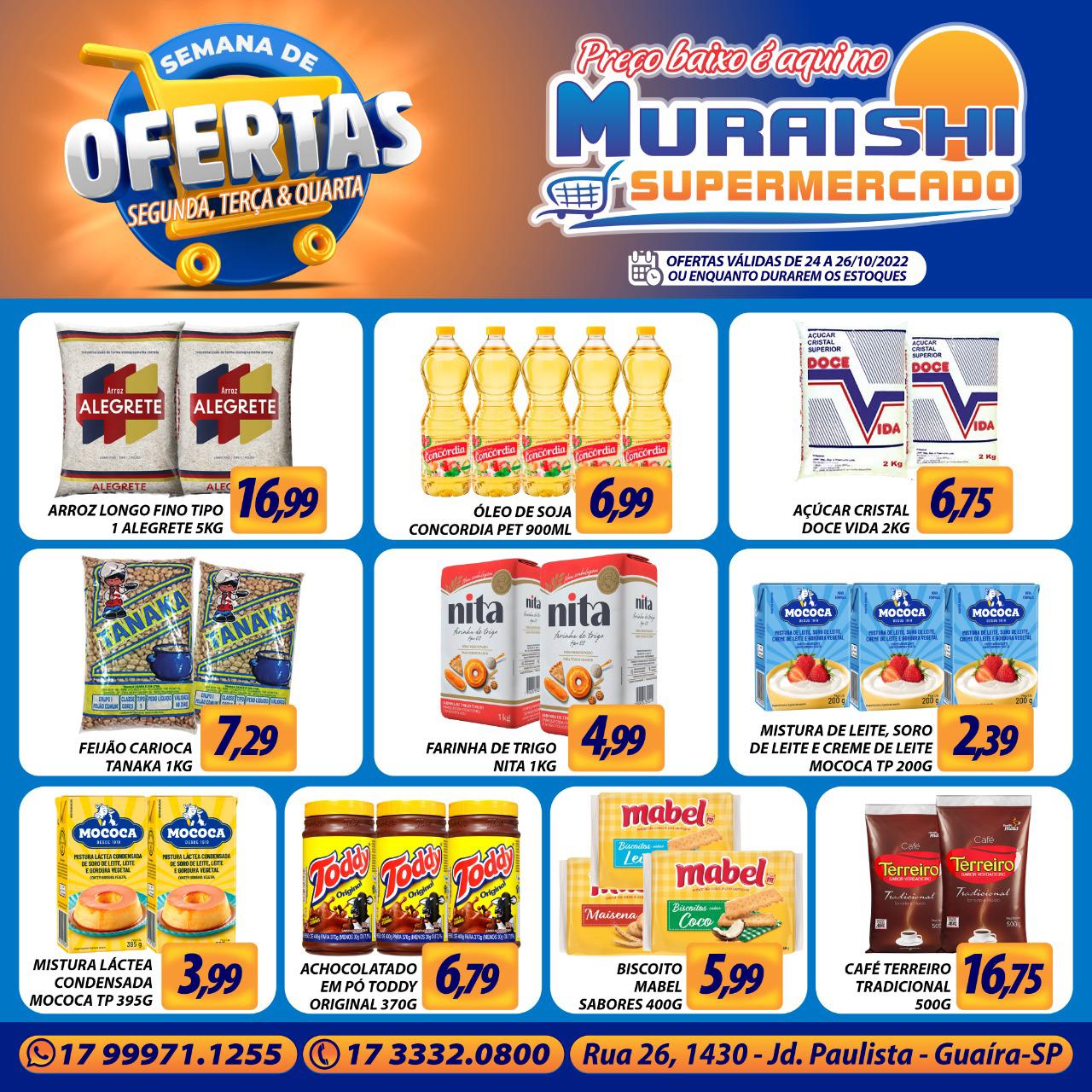 MURAISHI SUPERMERCADO COM AS OFERTAS DA SEMANA. MUITO MAIS ECONOMIA. APROVEITE!!!