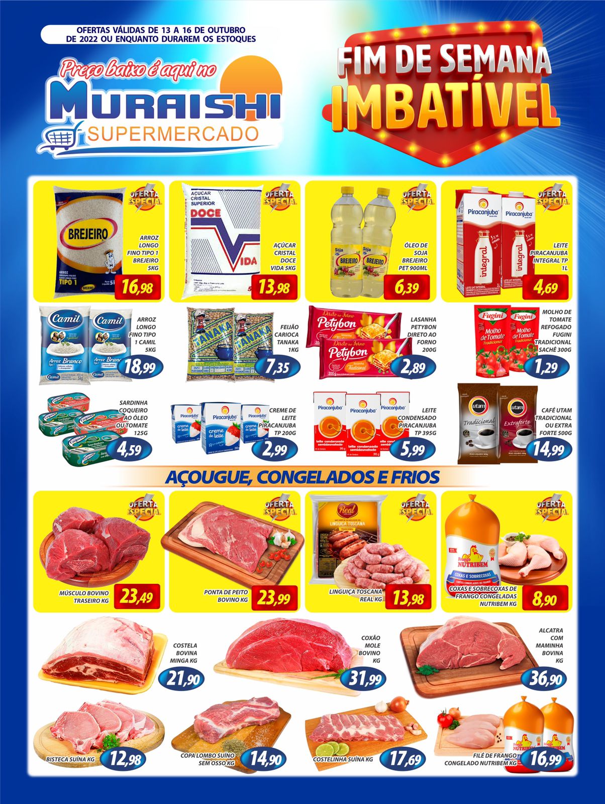 FIM DE SEMANA IMBATÍVEL NO MURAISHI SUPERMERCADO. OFERTAS INCRÍVEIS. APROVEITE!!!