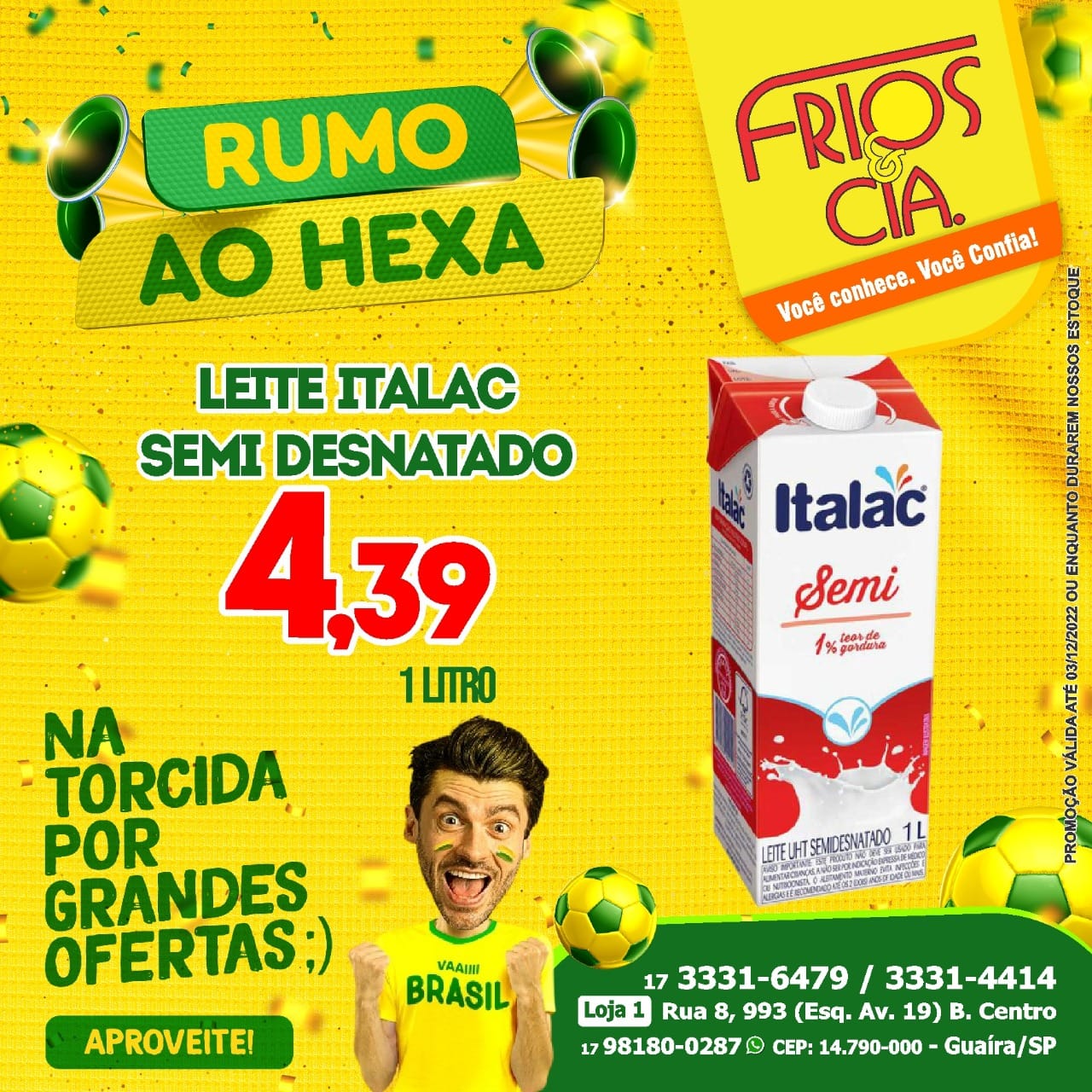 UM GOLAÇO DE OFERTAS IMPERDÍVEIS NA FRIOS & CIA DE GUAÍRA. APROVEITE!!