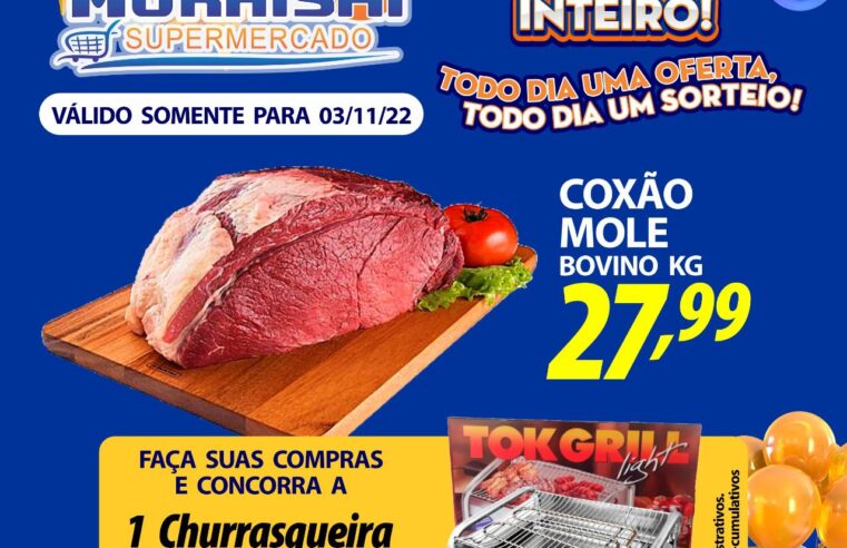 MEGA OFERTA DE ANIVERSÁRIO DO MURAISHI SUPERMERCADO COM A QUINTA DAS CARNES E NOVO LISTÃO COM PREÇOS ESPETACULARES. APROVEITE!!!