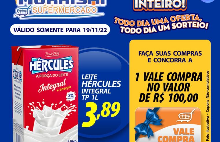 MEGA OFERTA DE ANIVERSÁRIO PARA HOJE DO MURAISHI SUPERMERCADO. APROVEITE!!!