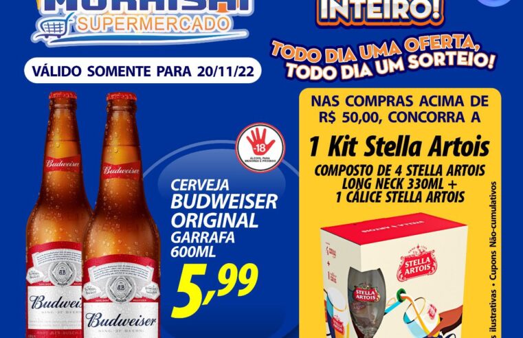 MEGA OFERTA DE ANIVERSÁRIO PARA HOJE NO MURAISHI SUPERMERCADO E LISTÃO DE PREÇOS BAIXOS. APROVEITE!!