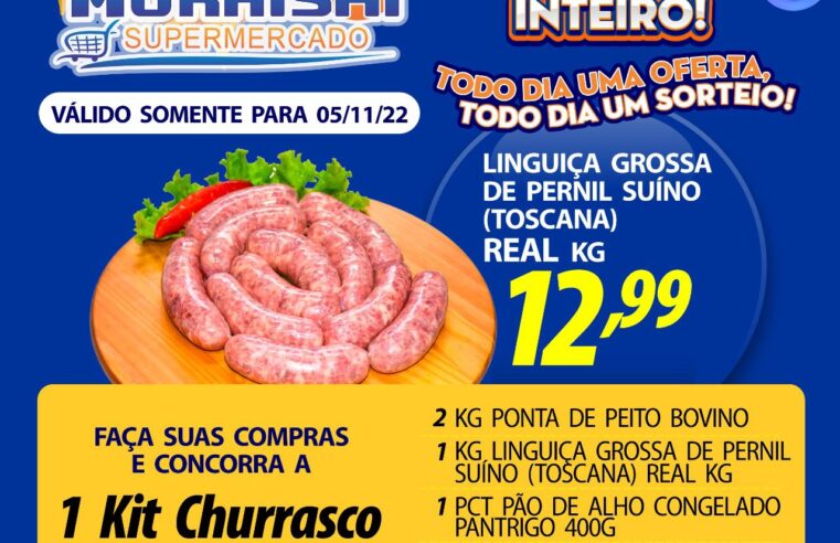 MEGA OFERTA DO DIA DO MURAISHI SUPERMERCADO. APROVEITE O LISTÃO DE ANIVERSÁRIO. TEM PRÊMIO TODO DIA!!!