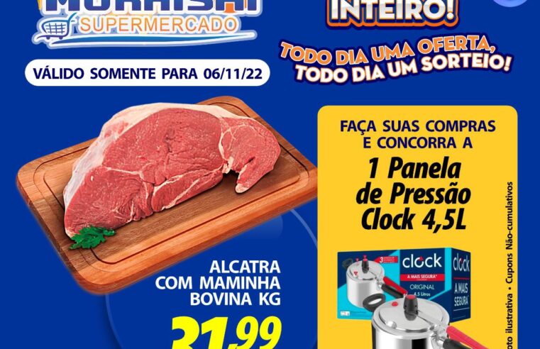 VEM PRO MURAISHI SUPERMERCADO. MEGA OFERTA DE ANIVERSÁRIO. APROVEITE!!!