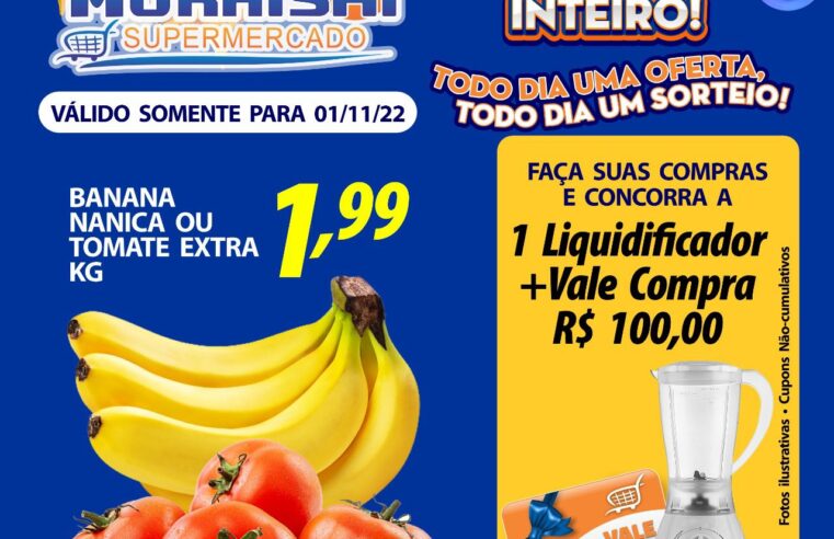 MEGA OFERTA DE ANIVERSÁRIO DO MURAISHI SUPERMERCADO PARA HOJE. E CONFIRA TERÇA E QUARTA DO HORTIFRUTI!!!