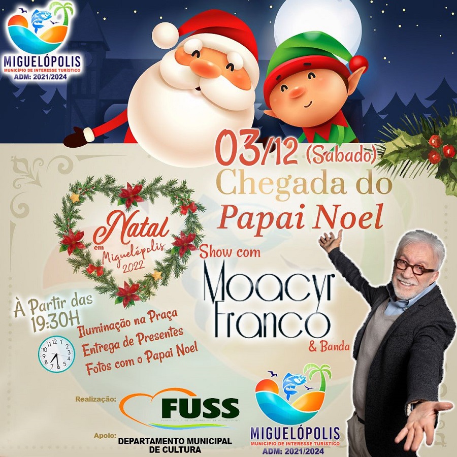 SÁBADO, TEM CHEGADA DO PAPAI NOEL COM SHOW DE MOACYR FRANCO, EM MIGUELÓPOLIS