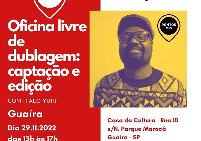 CULTURA DE GUAÍRA TERÁ OFICINA GRATUITA DE DUBLAGEM