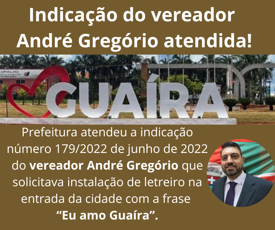 APÓS INDICAÇÃO DO VEREADOR ANDRÉ GREGÓRIO, PREFEITURA DE GUAÍRA INSTALA NOVO LETREIRO NA ENTRADA PRINCIPAL DA CIDADE