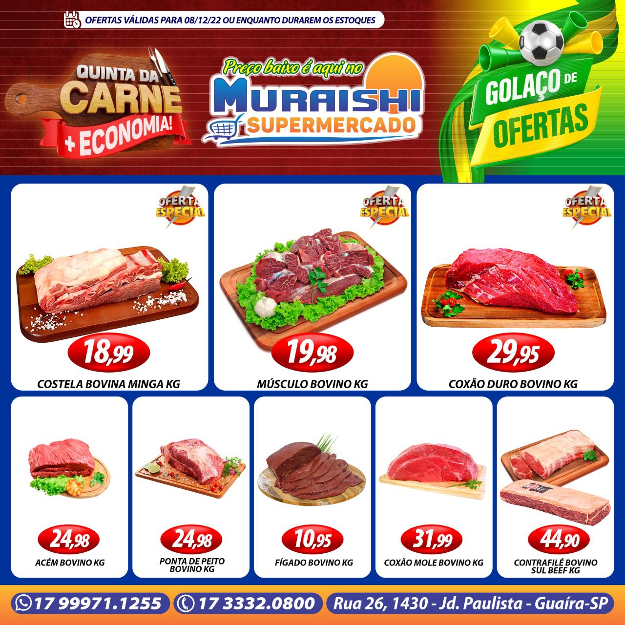 HOJE É QUINTA DAS CARNES NO MURAISHI SUPERMERCADO. UM GOLAÇO DE OFERTAS PARA VOCÊ. APROVEITE!!