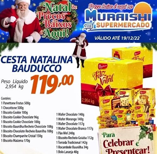 CESTAS NATALINAS PARA FESTEJAR OU PRESENTEAR É NO MURAISHI SUPERMERCADO. APROVEITE!!