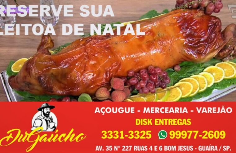 SUA CEIA DE NATAL DEVE SER ESPECIAL. RESERVE SEU ASSADO NO AÇOUGUE DU GAÚCHO!!! APROVEITE!!